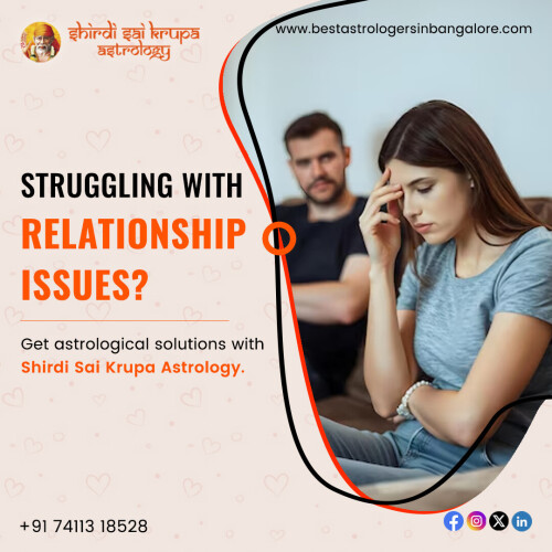 Relationship problems can be tough to handle alone. Let Shirdi Sai Krupa Astrology, the best astrologer in Bangalore, offer you astrological guidance to help resolve conflicts and improve your relationships.

☎️ Contact Us: +91 74113 18528

🌐 Check out our website: https://bestastrologersinbangalore.com/

#BestAstrologerInBangalore #BestAstrologerInBTMLayout #BestAstrologyServices #AstrologySolutions #FamousAstrologerinBangalore #AstrologerBangalore #AstrologicalService #Astrology #Astrologerinbangalore #VedicAstrology #Horoscope #AstrologyAdvisorBangalore #TopAstrologyService #ShirdiSaiKrupaAstrology #Bangalore